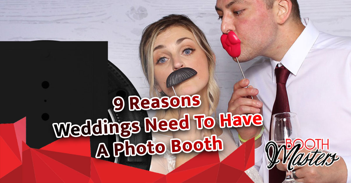 9 Reasons Weddings Need a Photo Booth